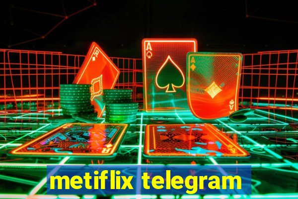 metiflix telegram